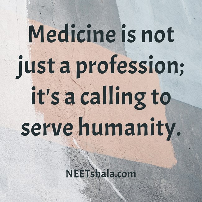 Medicine is not just a profession; it's a calling to serve humanity.